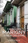 The Faubourg Marigny of New Orleans - Scott S. Ellis - 9780807169353