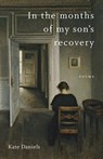 In the Months of My Son's Recovery - Kate Daniels ; Dave Smith - 9780807170359
