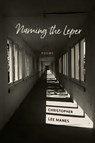 Naming the Leper - Christopher Lee Manes - 9780807171127