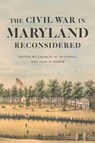 The Civil War in Maryland Reconsidered - Richard Bell ; Thomas G. Clemens ; Robert J. Cook ; Sharita Jacobs-Thompson - 9780807172896