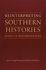 Reinterpreting Southern Histories - Craig Thompson Friend ; Lorri Glover - 9780807173466
