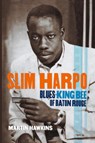 Slim Harpo - Martin Hawkins ; John Broven - 9780807177297
