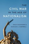 The Civil War in the Age of Nationalism - Duncan A. Campbell ; Niels Eichhorn - 9780807181515
