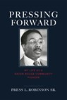 Pressing Forward: My Life as a Baton Rouge Community Pioneer - Press Robinson - 9780807182819