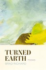 Turned Earth - Brad Richard - 9780807183755