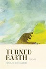Turned Earth - Brad Richard - 9780807183755