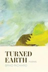 Turned Earth - Brad Richard - 9780807183755