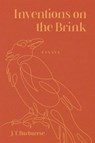 Inventions on the Brink - J. T. Barbarese - 9780807185087