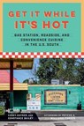 Get It While It's Hot - Constance Bailey ; Shelley Ingram ; Casey Kayser - 9780807186206