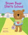 Brown Bear Starts School - Sue Tarsky - 9780807507735