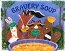 Bravery Soup - Maryann Cocca-Leffler - 9780807508718