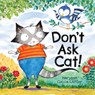 Don't Ask Cat! - Maryann Cocca-Leffler - 9780807517031