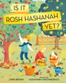 Is It Rosh Hashanah Yet? - Chris Barash ; Alessandra Psacharopulo - 9780807533963