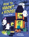 How to Haunt a House - Carolyn Crimi - 9780807534595