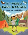 If I Were a Park Ranger - Catherine Stier - 9780807535486