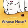 Whose Nose? - Sue Tarsky ; Michael Garton - 9780807590461