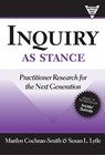 Inquiry As Stance - Marilyn Cochran-Smith ; Susan L. Lytle - 9780807749708