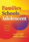 Families, Schools, and the Adolescent - HILL,  Nancy E. ; Chao, Ruth K. - 9780807749968