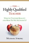 The Highly Qualified Teacher - Michael Strong - 9780807752258