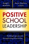 Positive School Leadership - Joseph F. Murphy ; Karen Seashore Louis - 9780807759035