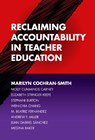 Reclaiming Accountability in Teacher Education - Marilyn Cochran-Smith ; Molly Cummings Carney ; Elizabeth Stringer Keefe ; Stephani Burton ; Wen-Chia Chang - 9780807759325