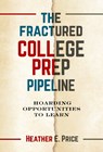 The Fractured College Prep Pipeline - Heather E. Price - 9780807765029