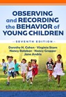 Observing and Recording the Behavior of Young Children - Dorothy H. Cohen ; Virginia Stern ; Nancy Balaban ; Nancy Gropper - 9780807769188