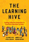 The Learning Hive - Elizabeth Chu ; Andrea Clay ; Ayeola Kinlaw ; Meghan Snyder - 9780807786673