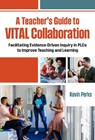A Teacher's Guide to VITAL Collaboration - Kevin Perks - 9780807787038