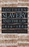 Southern Slavery and the Law, 1619-1860 - Thomas D. Morris - 9780807848173