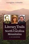 Literary Trails of the North Carolina Mountains - Georgann Eubanks - 9780807858332