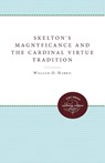 Skelton's Magnyficance and the Cardinal Virtue Tradition - William O. Harris - 9780807878699