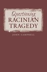 Questioning Racinian Tragedy - CAMPBELL,  John - 9780807892855