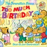 The Berenstain Bears and Too Much Birthday - Stan And Jan Berenstain Berenstain - 9780808566885