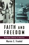 Faith and Freedom - Marvin E. Frankel - 9780809015757