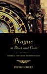 Prague in Black and Gold - Peter Demetz - 9780809016099