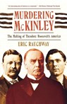 Murdering McKinley - Professor of History Eric (University of California Rauchway - 9780809016389