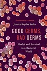 Good Germs, Bad Germs - Jessica Snyder Sachs - 9780809016426
