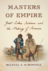 Masters of Empire - Michael McDonnell - 9780809068005