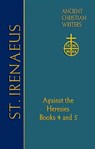 72. St. Irenaeus of Lyons: Against the Heresies: Books 4 and 5 - St Irenaeus of Lyons - 9780809106264