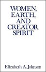 Women, Earth, and Creator Spirit - Elizabeth A. Johnson - 9780809134151