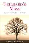 Teilhard's Mass - Thomas M. King - 9780809143283