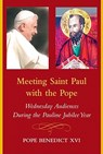 Meeting Saint Paul with the Pope - Pope Benedict XVI - 9780809146642