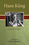 Hans Küng: A Revaluation - Paul Lakeland - 9780809156184
