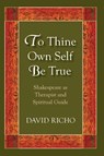To Thine Own Self Be True - David Richo - 9780809156238