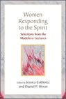 Women Responding to the Spirit: Selections from the Madeleva Lectures - Jessica Coblentz - 9780809157426