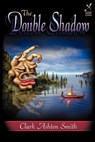 The Double Shadow - Clark Ashton Smith - 9780809533671