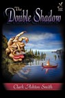 The Double Shadow - Clark Ashton Smith - 9780809533671