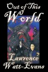 Out of This World - Lawrence Watt-Evans - 9780809589043