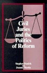 Civil Juries and the Politics of Reform - Stephen Daniels - 9780810111219